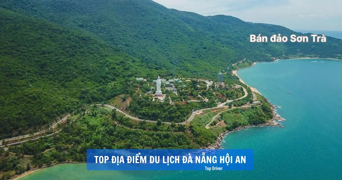 Top 20 địa điểm du lịch Đà Nẵng Hội An đáng đi nhất Bán đảo Sơn Trà