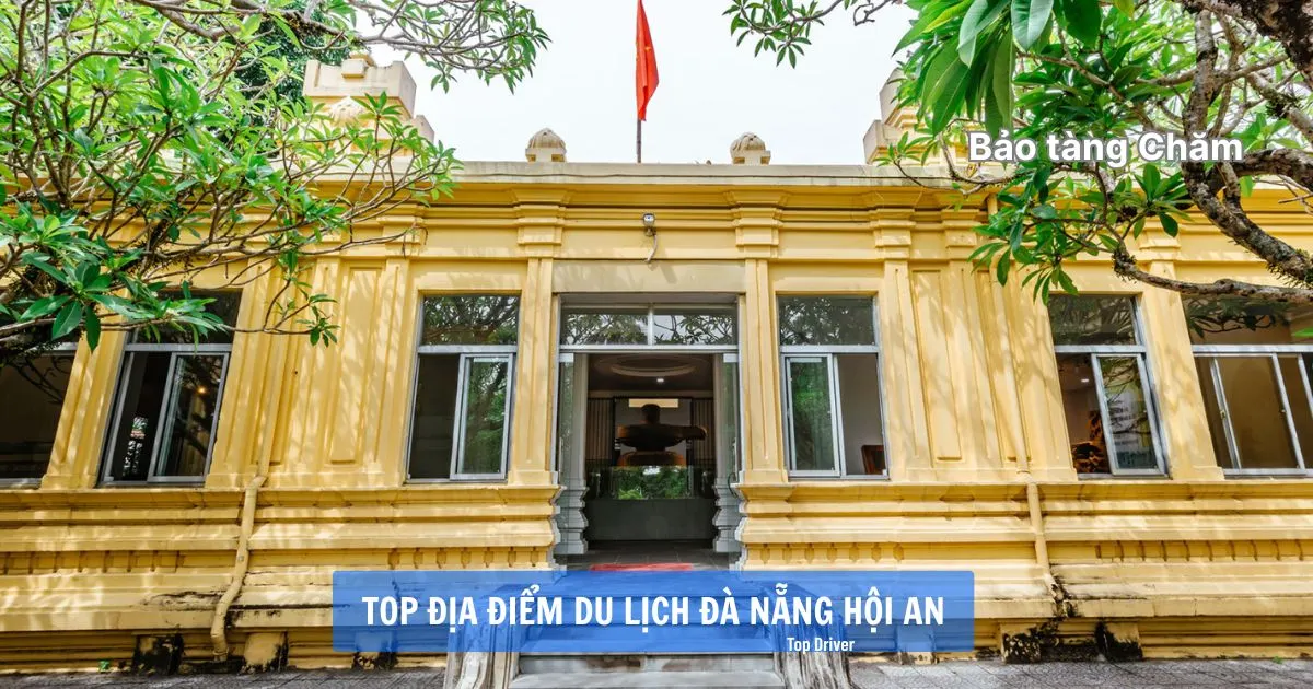 Top 20 địa điểm du lịch Đà Nẵng Hội An đáng đi nhất Bảo Tàng Chăm