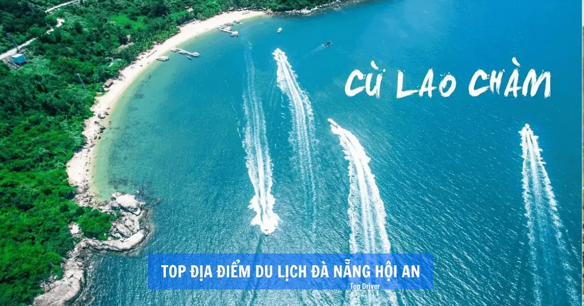 Top 20 địa điểm du lịch Đà Nẵng Hội An đáng đi nhất cu lao cham top dia diem du lich da nang hoi an