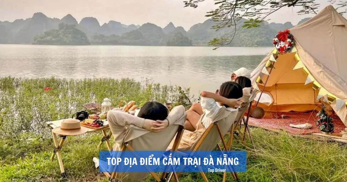 Top 12 địa điểm cắm trại Đà Nẵng tuyệt đẹp Top 12 địa điểm cắm trại Đà Nẵng tuyệt đẹp