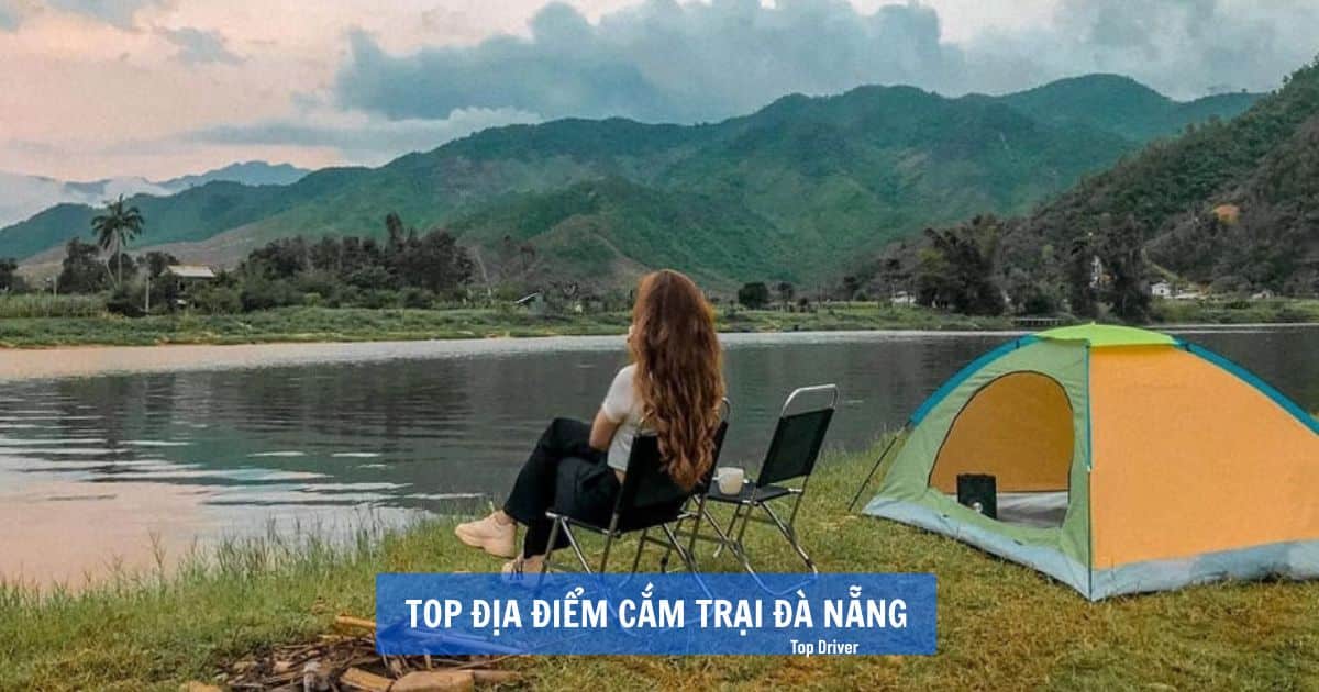 Top 12 địa điểm cắm trại Đà Nẵng tuyệt đẹp Top Địa điêm Cắm trại tại Đà Nẵng