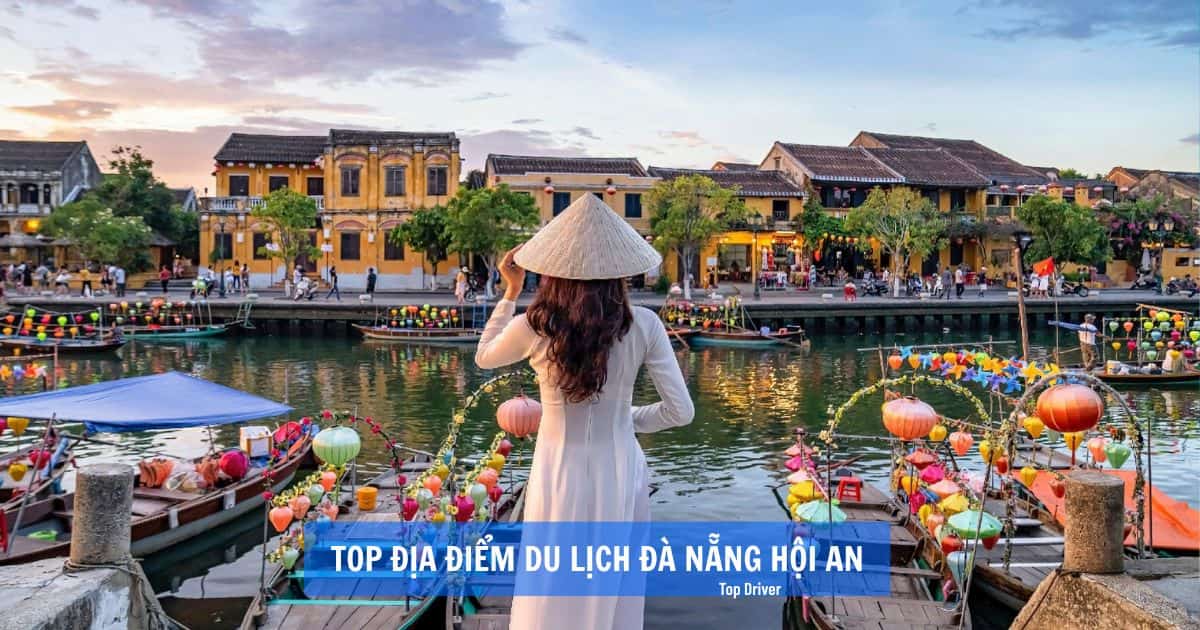 Top 20 địa điểm du lịch Đà Nẵng Hội An đáng đi nhất Top 20 địa điểm du lịch Đà Nẵng Hội An 2025
